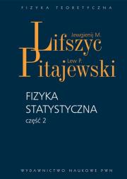 Fizyka statystyczna część 2. Autor: Lifszyc Jewgienij. M., Pitajewski Lew P.. Dadada.pl Okładka książki Fizyka statystyczna część 2