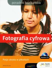 Fotografia cyfrowa Poradnik bez kantów z płytą CD. Autor: Wrotek Witold. Dadada.pl Okładka książki Fotografia cyfrowa Poradnik bez kantów z płytą CD