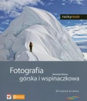 Fotografia górska i wspinaczkowa. Od inspiracji.... Autor: Buisse Alexandre. Dadada.pl Okładka książki Fotografia górska i wspinaczkowa. Od inspiracji...