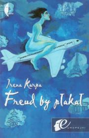 Freud by płakał. Autor: Karpa Irena. Dadada.pl Okładka książki Freud by płakał