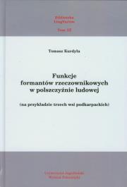 Funkcje formantów rzeczownikowych w polszczyźnie ludowej. Autor: Kurdyła Tomasz. Dadada.pl Okładka książki Funkcje formantów rzeczownikowych w polszczyźnie ludowej