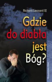 Gdzie do diabła jest Bóg?. Autor: Leonard Richard. Dadada.pl Okładka książki Gdzie do diabła jest Bóg?