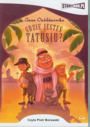 Gdzie jesteś tatusiu? - Audiobook. Autor: Anna Onichimowska. Dadada.pl Okładka książki Gdzie jesteś tatusiu? - Audiobook