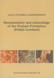 Okładka książki Geochemistry and mineralogy of the Poznań Formation (Polish Lowlands)