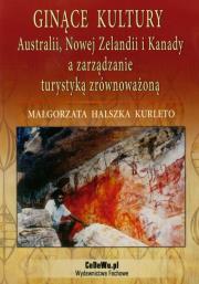 Okładka książki Ginące kultury Australii, Nowej Zelandii i Kanady a zarządzanie turystyką zrównoważoną
