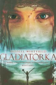 Gladiatorka. Autor: Whitfield Russel. Dadada.pl Okładka książki Gladiatorka