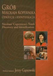 Grób Mikołaja Kopernika Odkrycie i identyfikacja. Wydawca: Akademia Humanistyczna im. A. Gieysztora. Dadada.pl Opakowanie Grób Mikołaja Kopernika Odkrycie i identyfikacja