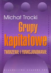 Grupy kapitałowe. Autor: Trocki Michał. Dadada.pl Okładka książki Grupy kapitałowe