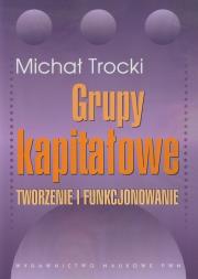 Grupy kapitałowe. Autor: Trocki Michał. Dadada.pl Okładka książki Grupy kapitałowe