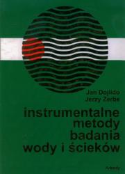 Instrumentalne metody badania wody i ścieków. Autor: Dojlido Jan, Zerbe Jerzy. Dadada.pl Okładka książki Instrumentalne metody badania wody i ścieków