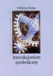Interakcjonizm symboliczny. Autor: Hałas Elżbieta. Dadada.pl Okładka książki Interakcjonizm symboliczny