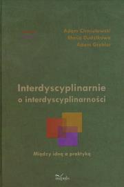 Interdyscyplinarnie o interdyscyplinarności. Autor: praca zbiorowa. Dadada.pl Okładka książki Interdyscyplinarnie o interdyscyplinarności