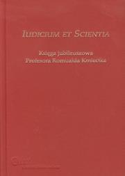 Okładka książki Iudicium et Scientia Księga jubileuszowa Profesora Romualda Kmiecika