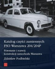 Katalog części zamiennych FSO Warszawa 204/204P. Autor: Podbielski Zdzisław. Dadada.pl Okładka książki Katalog części zamiennych FSO Warszawa 204/204P
