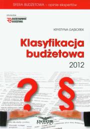 Klasyfikacja budżetowa 2012 z płytą CD. Autor: Gąsiorek Krystyna. Dadada.pl Okładka książki Klasyfikacja budżetowa 2012 z płytą CD