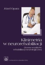 Klinimetria w neurorehabilitacji. Autor: Opara Józef. Dadada.pl Okładka książki Klinimetria w neurorehabilitacji