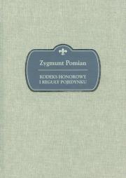 Kodeks honorowy i reguły pojedynku. Autor: Pomian Zygmunt. Dadada.pl Okładka książki Kodeks honorowy i reguły pojedynku