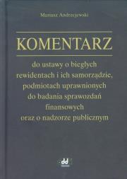Komentarz do ustawy o biegłych rewidentach i ich samorządzie. Autor: Andrzejewski Mariusz. Dadada.pl Okładka książki Komentarz do ustawy o biegłych rewidentach i ich samorządzie
