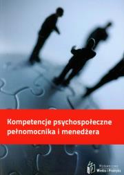 Kompetencje psychospołeczne pełnomocnika i menedżera. Autor: Ochyra Irena. Dadada.pl Okładka książki Kompetencje psychospołeczne pełnomocnika i menedżera