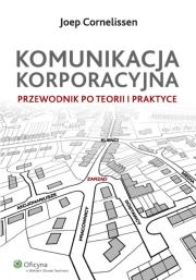 Komunikacja korporacyjna. Autor: Cornelissen Joep. Dadada.pl Okładka książki Komunikacja korporacyjna