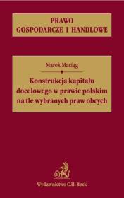 Okładka książki Konstrukcja kapitału docelowego w prawie polskim na tle wybranych praw obcych