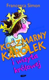 Koszmarny Karolek. Wizyta Królowej w.2010. Autor: Simon Francesca. Dadada.pl Okładka książki Koszmarny Karolek. Wizyta Królowej w.2010
