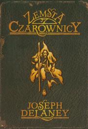 Kroniki Wardstone T.1 Zemsta czarownic. Autor: Joseph Delaney. Dadada.pl Okładka książki Kroniki Wardstone T.1 Zemsta czarownic