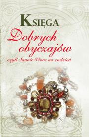 Okładka książki Księga dobrych obyczajów czyli savoir-vivre na co dzień