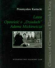 Lawa Opowieść o 'Dziadach' Adama Mickiewicza. Autor: Przemysław Kaniecki. Dadada.pl Okładka książki Lawa Opowieść o 'Dziadach' Adama Mickiewicza