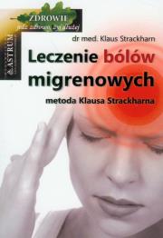 Leczenie bólów migrenowych. Autor: Strackharn Klaus. Dadada.pl Okładka książki Leczenie bólów migrenowych