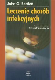 Leczenie chorób infekcyjnych. Autor: Bartlett John G.. Dadada.pl Okładka książki Leczenie chorób infekcyjnych