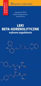 Leki beta-adrenolityczne. Autor: Agnieszka Wsół, Juliusz Rawdanowicz, Kuch Marek. Dadada.pl Okładka książki Leki beta-adrenolityczne
