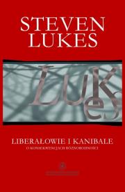 Liberałowie i kanibale. Autor: Lukes Steven. Dadada.pl Okładka książki Liberałowie i kanibale