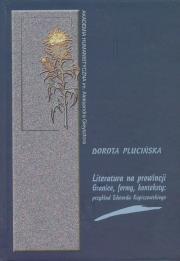 Literatura na prowincji Granice formy konteksty. Autor: Plucińska Dorota. Dadada.pl Okładka książki Literatura na prowincji Granice formy konteksty