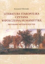 Okładka książki Literatura staropolska czytana współczesną humanistyką