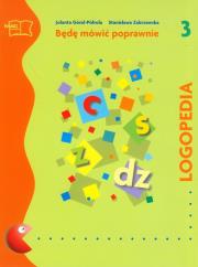 Logopedia. Będę mówić poprawnie cz.3 MAC. Autor: Jolanta Góral-Półrola, Zakrzewska Stanisława. Dadada.pl Okładka książki Logopedia. Będę mówić poprawnie cz.3 MAC