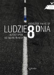 Okładka książki Ludzie 8 Dnia. Autostopem Do Matki Teresy