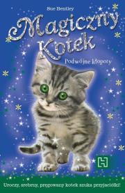 Magiczny Kotek Podwójne kłopoty. Autor: Bantley Sue. Dadada.pl Okładka książki Magiczny Kotek Podwójne kłopoty