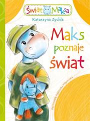 Maks poznaje świat. Autor: Zychla Katarzyna. Dadada.pl Okładka książki Maks poznaje świat
