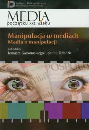Manipulacja w mediach Media o manipulacji. Wydawca: Aspra. Dadada.pl Opakowanie Manipulacja w mediach Media o manipulacji