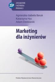 Marketing dla inżynierów. Autor: Baruk  Agnieszka Izabela, Hys Katarzyna, Dzidowski Adam. Dadada.pl Okładka książki Marketing dla inżynierów