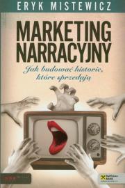 Marketing narracyjny. Jak budować historie,które... Autor: Mistewicz Eryk. Dadada.pl Okładka książki Marketing narracyjny. Jak budować historie,które..