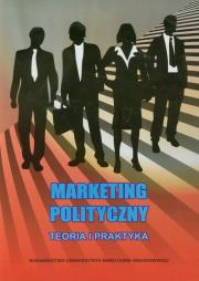 Marketing polityczny Teoria i praktyka. Wydawca: UMCS. Dadada.pl Opakowanie Marketing polityczny Teoria i praktyka
