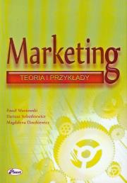 Marketing Teoria i przykłady. Autor: Waniowski Paweł, Sobotkiewicz Dariusz, Daszkiewicz Magdalena. Dadada.pl Okładka książki Marketing Teoria i przykłady