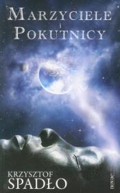 Marzyciele i pokutnicy. Autor: Krzysztof Spadło. Dadada.pl Okładka książki Marzyciele i pokutnicy