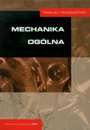 Mechanika ogólna. Autor: Niezgodziński Tadeusz. Dadada.pl Okładka książki Mechanika ogólna