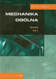 Mechanika ogólnaTom 2 Dynamika. Autor: Leyko Jerzy. Dadada.pl Okładka książki Mechanika ogólnaTom 2 Dynamika