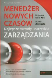 Menedżer nowych czasów. Autor: Kuc Bolesław Rafał, Żemigała Marcin. Dadada.pl Okładka książki Menedżer nowych czasów
