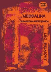 Messalina cesarzowa nierządnica - Audiobook. Autor: Belmont Leo. Dadada.pl Okładka książki Messalina cesarzowa nierządnica - Audiobook