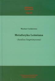 Metaforyka Leśmiana. Autor: Cockiewicz Wacław. Dadada.pl Okładka książki Metaforyka Leśmiana
